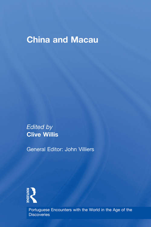 Book cover of China and Macau (Portuguese Encounters with the World in the Age of the Discoveries)