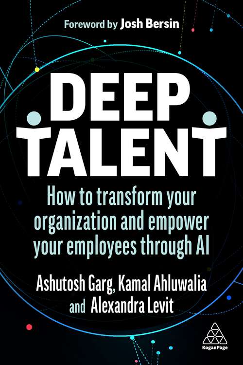 Book cover of Deep Talent: How to Transform Your Organization and Empower Your Employees Through AI