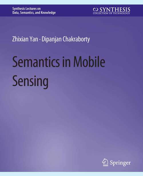 Book cover of Semantics in Mobile Sensing (Synthesis Lectures on Data, Semantics, and Knowledge)