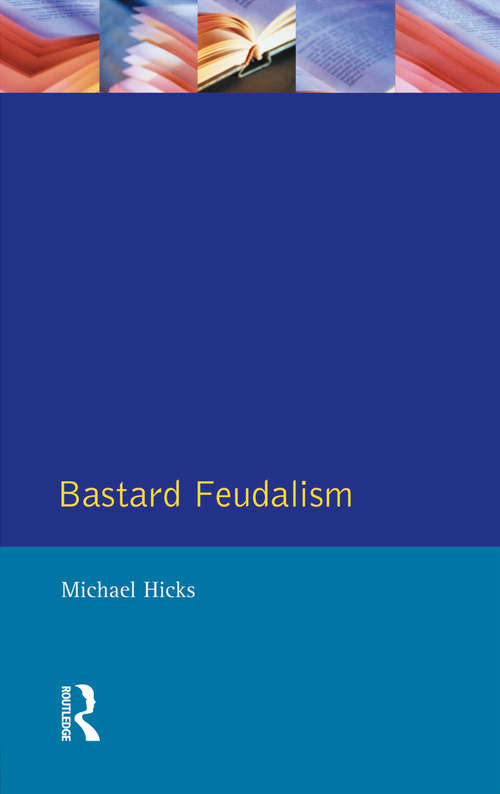 Book cover of Bastard Feudalism (The Medieval World)