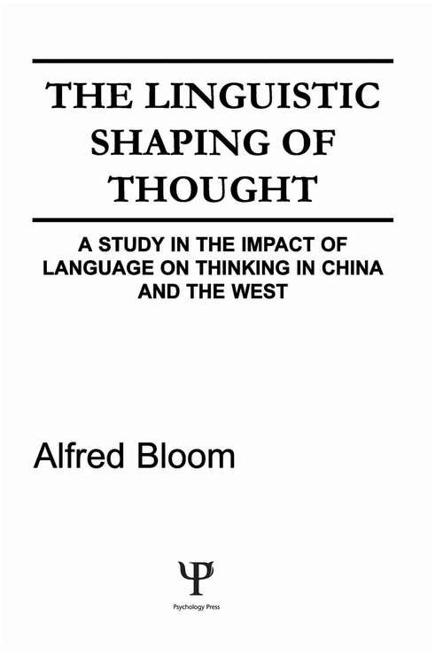 Book cover of The Linguistic Shaping of Thought: A Study in the Impact of Language on Thinking in China and the West