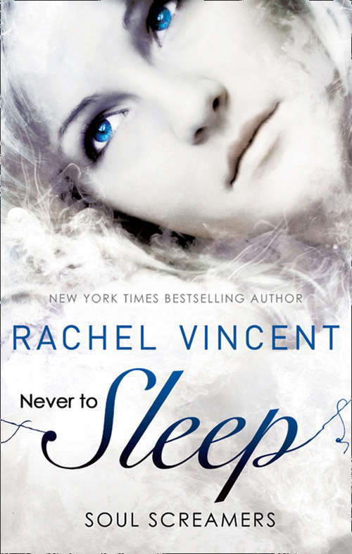 Book cover of Never to Sleep: If I Die; Never To Sleep; Before I Wake (ePub First edition) (Soul Screamers #5)