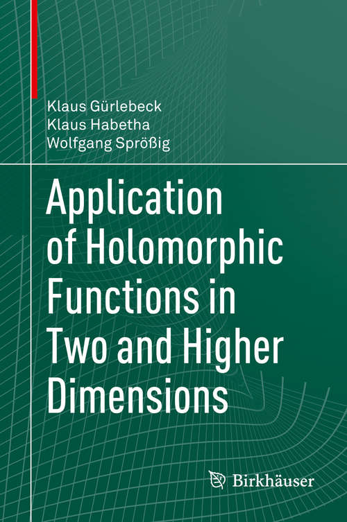 Book cover of Application of Holomorphic Functions in Two and Higher Dimensions (1st ed. 2016)