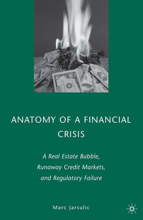 Book cover of Anatomy of a Financial Crisis: A Real Estate Bubble, Runaway Credit Markets, and Regulatory Failure (2010)