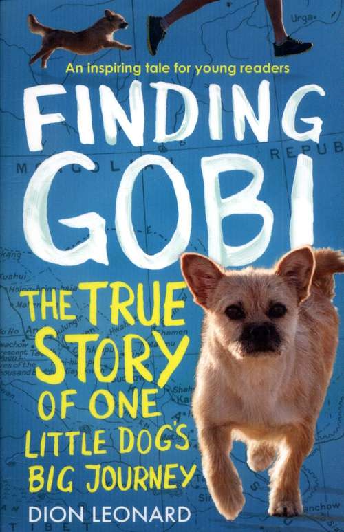 Book cover of Finding Gobi: Young Reader's Edition: The True Story of One Little Dog's Big Journey (PDF)
