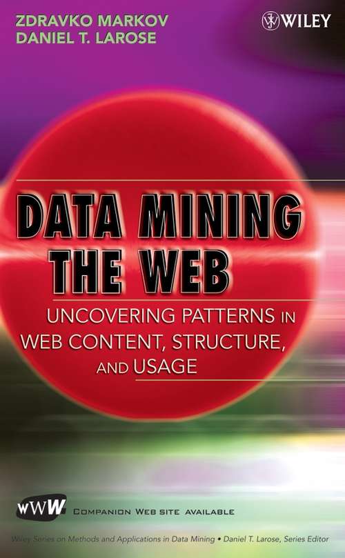 Book cover of Data Mining the Web: Uncovering Patterns in Web Content, Structure, and Usage