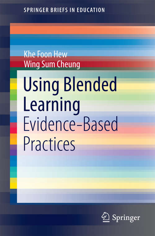 Book cover of Using Blended Learning: Evidence-Based Practices (2014) (SpringerBriefs in Education)