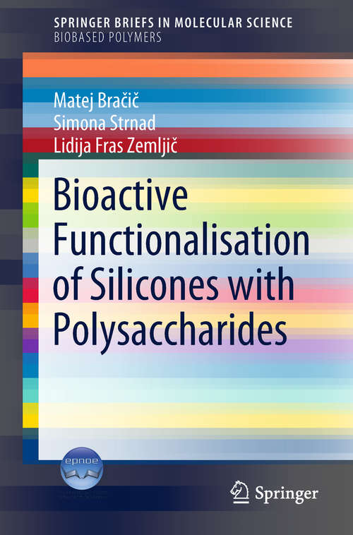 Book cover of Bioactive Functionalisation of Silicones with Polysaccharides (1st ed. 2018) (SpringerBriefs in Molecular Science)