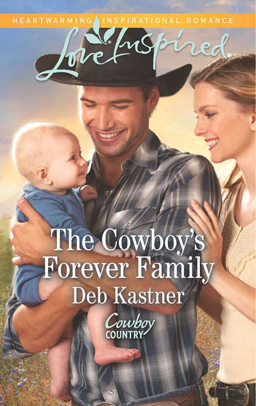 Book cover of The Cowboy's Forever Family: The Cowboy's Forever Family Finding His Way Home Engaged To The Single Mom (ePub First edition) (Cowboy Country #2)