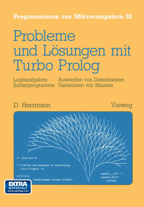 Book cover of Probleme und Lösungen mit Turbo-Prolog: Logikaufgaben Sortierprogramme Auswerfen von Datenbanken Variationen von Bäumen (1988) (Programmieren von Mikrocomputern #28)
