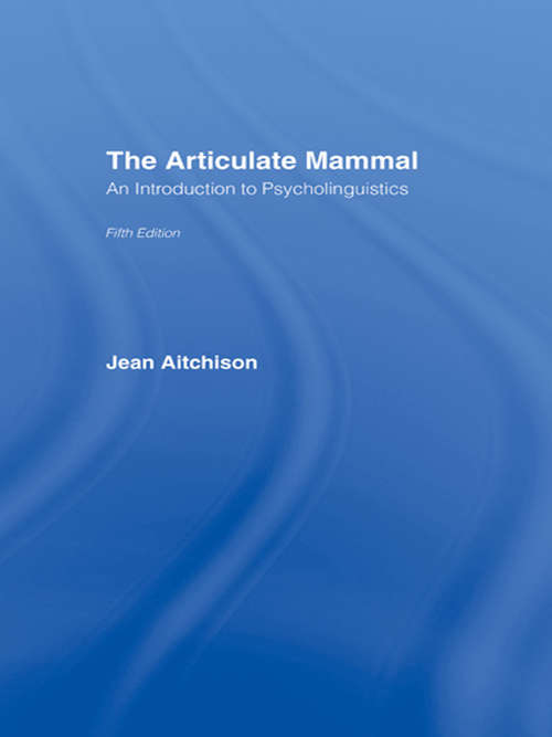 Book cover of The Articulate Mammal: An Introduction to Psycholinguistics