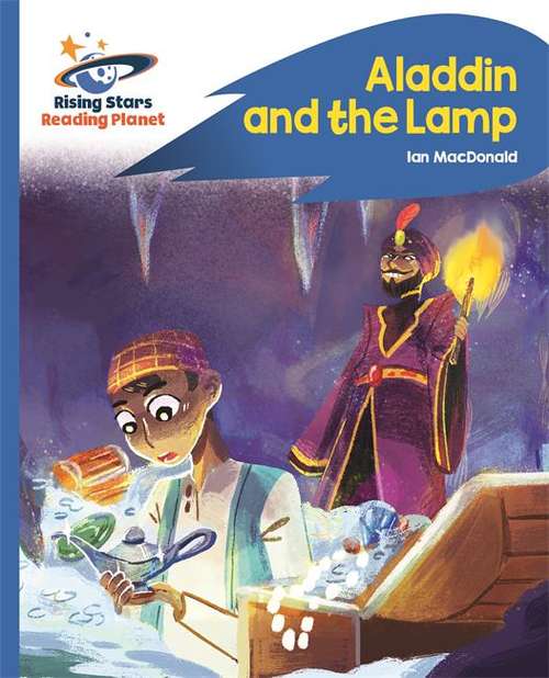 Book cover of Reading Planet - Aladdin and the Lamp - Blue: Rocket Phonics (Rising Stars Reading Planet (PDF))