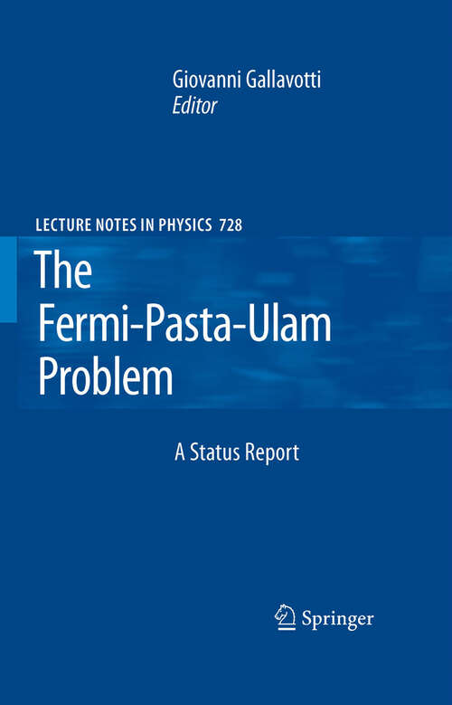 Book cover of The Fermi-Pasta-Ulam Problem: A Status Report (2008) (Lecture Notes in Physics #728)