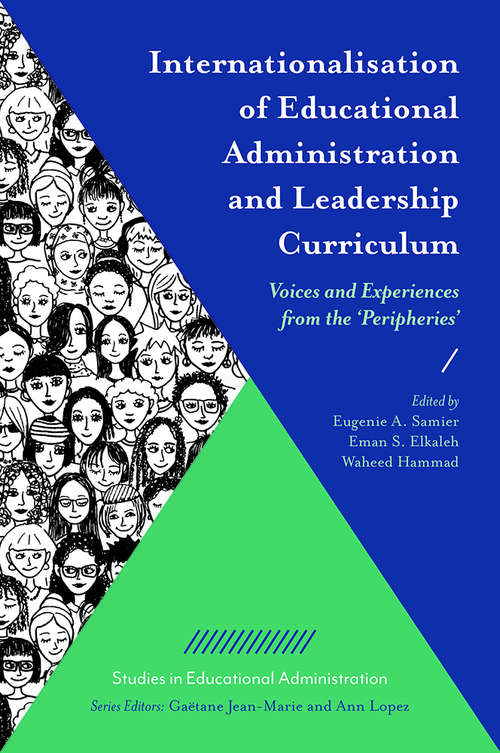 Book cover of Internationalisation of Educational Administration and Leadership Curriculum: Voices and Experiences from the ‘Peripheries’ (Studies in Educational Administration)