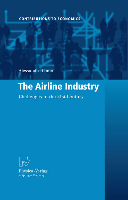 Book cover of The Airline Industry: Challenges in the 21st Century (2009) (Contributions to Economics)
