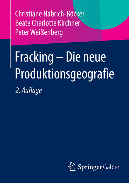 Book cover of Fracking - Die neue Produktionsgeografie (2. Aufl. 2015)