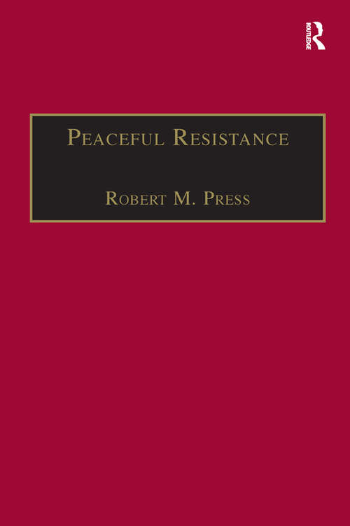 Book cover of Peaceful Resistance: Advancing Human Rights and Democratic Freedoms (Ethics and Global Politics)