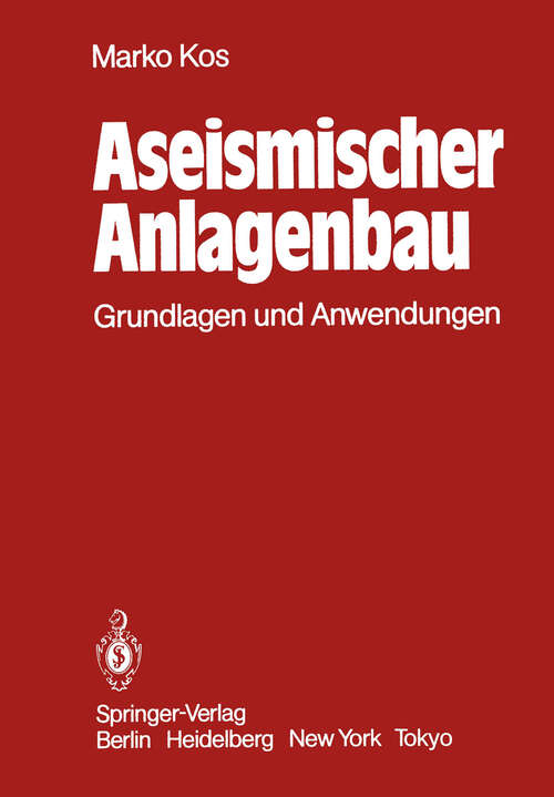 Book cover of Aseismischer Anlagenbau: Grundlagen und Anwendungen (1983)