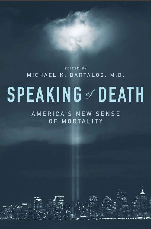 Book cover of Speaking of Death: America's New Sense of Mortality (Psychology, Religion, and Spirituality)