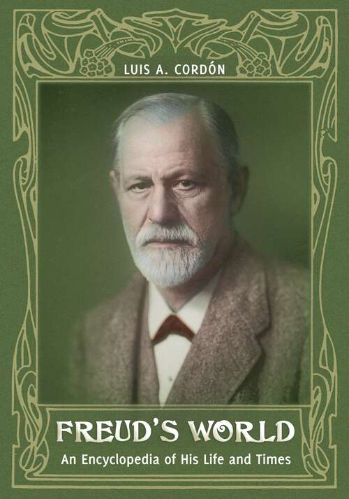 Book cover of Freud's World: An Encyclopedia of His Life and Times