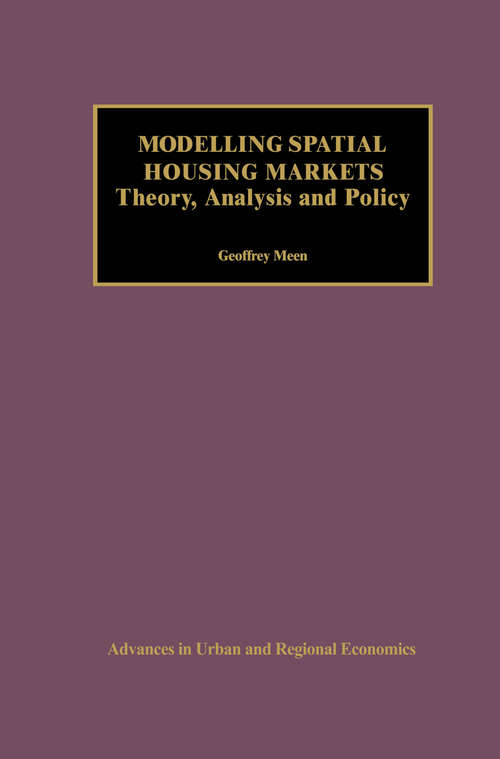 Book cover of Modelling Spatial Housing Markets: Theory, Analysis and Policy (2001) (Advances in Urban and Regional Economics #2)