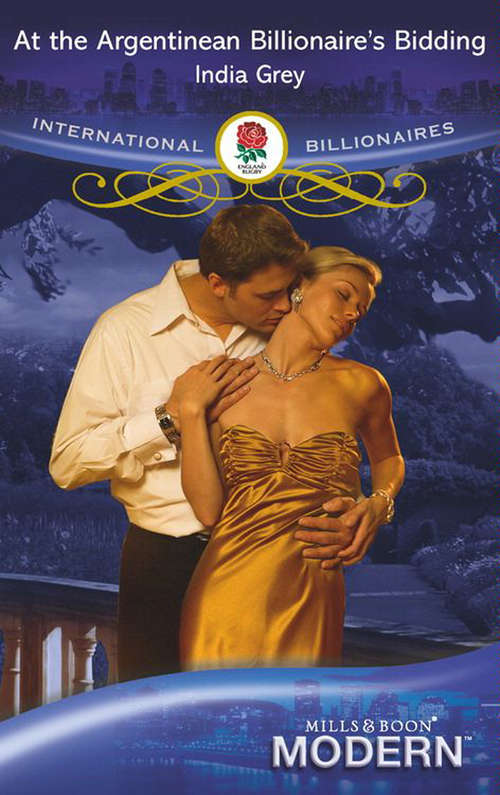 Book cover of At the Argentinean Billionaire's Bidding (ePub First edition) (Mills And Boon Modern Ser. #2806)