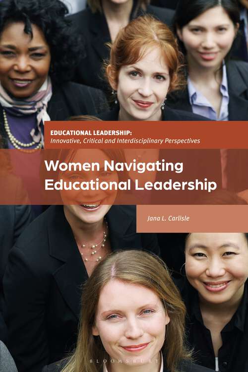Book cover of Women Navigating Educational Leadership (Educational Leadership: Innovative, Critical and Interdisciplinary Perspectives)