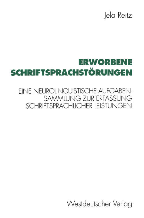 Book cover of Erworbene Schriftsprachstörungen: Eine neurolinguistische Aufgabensammlung zur Erfassung schriftsprachlicher Leistungen (1994)