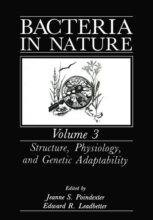 Book cover of Bacteria in Nature: Volume 3: Structure, Physiology, and Genetic Adaptability (1989) (Bacteria in Nature #3)