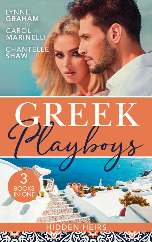 Book cover of Greek Playboys: The Greek Claims His Shock Heir (billionaires At The Altar) / Claiming His Hidden Heir / Wed For His Secret Heir (ePub edition) (Mills And Boon M&b Ser. #1)