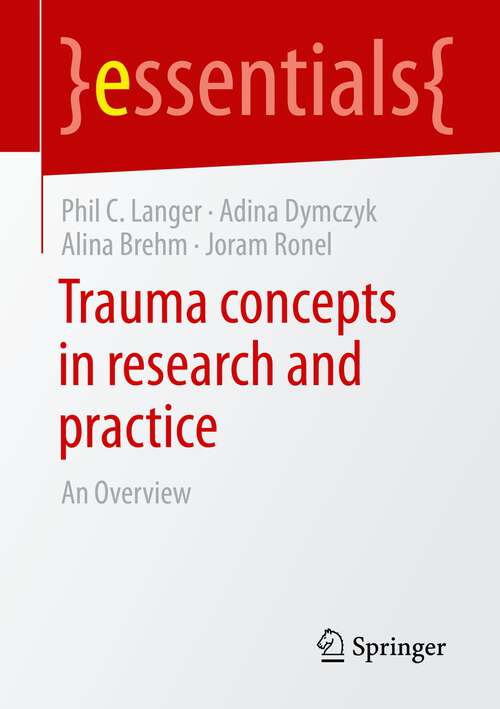 Book cover of Trauma concepts in research and practice: An Overview (1st ed. 2023) (essentials)