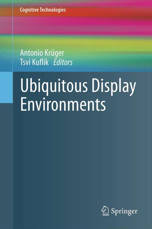 Book cover of Ubiquitous Display Environments (2012) (Cognitive Technologies)