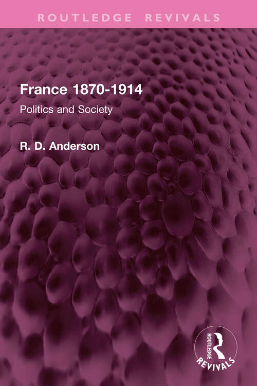 Book cover of France 1870-1914: Politics and Society (Routledge Revivals)