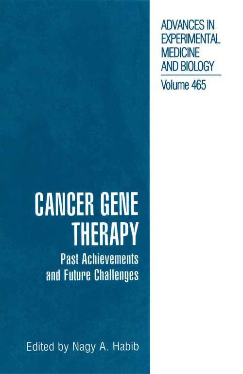 Book cover of Cancer Gene Therapy: Past Achievements and Future Challenges (2002) (Advances in Experimental Medicine and Biology #465)
