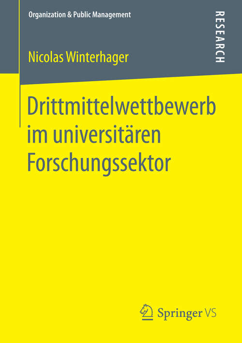 Book cover of Drittmittelwettbewerb im universitären Forschungssektor (2015) (Organization & Public Management)