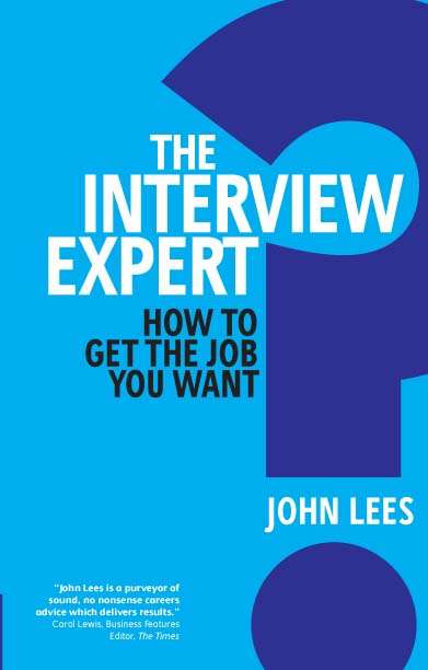 Book cover of Interview Expert, The: How To Get The Job You Want