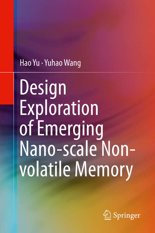 Book cover of Design Exploration of Emerging Nano-scale Non-volatile Memory (2014)