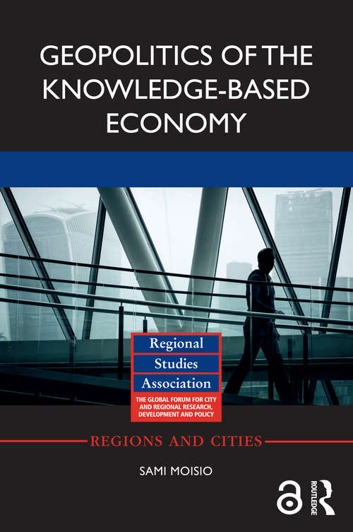 Book cover of Geopolitics of the Knowledge-Based Economy (Regions and Cities)