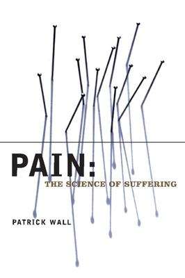 Book cover of Pain: The Science Of Suffering (PDF) (Maps Of The Mind Ser.)