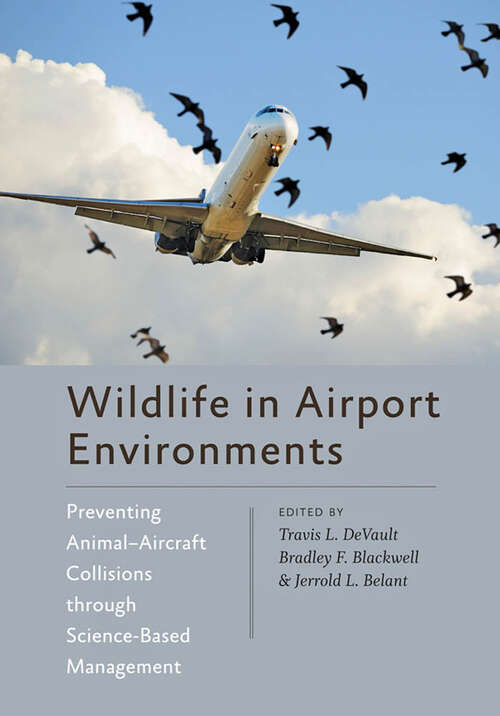Book cover of Wildlife in Airport Environments: Preventing Animal–Aircraft Collisions through Science-Based Management (Wildlife Management and Conservation)