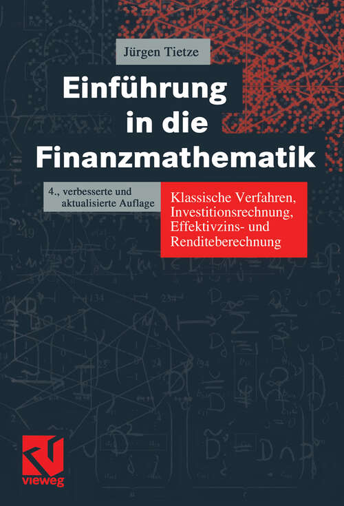 Book cover of Einführung in die Finanzmathematik: Klassische Verfahren, Investitionsrechnung, Effektivzins- und Renditeberechnung (4., verb. u. akt. Aufl. 2001)