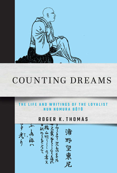 Book cover of Counting Dreams: The Life and Writings of the Loyalist Nun Nomura Bōtō