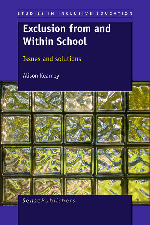 Book cover of Exclusion from and Within School: Issues and Solutions (2011) (Studies in Inclusive Education #14)