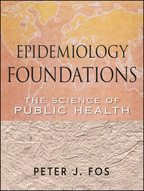 Book cover of Epidemiology Foundations: The Science of Public Health (Public Health/Epidemiology and Biostatistics #11)