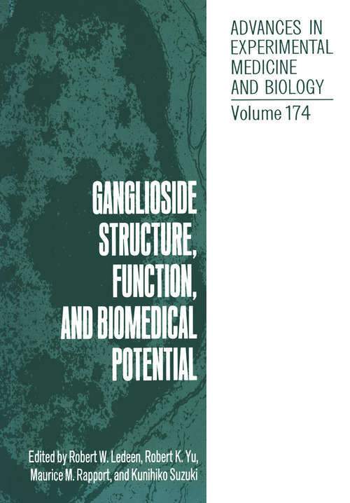 Book cover of Ganglioside Structure, Function, and Biomedical Potential (1984) (Advances in Experimental Medicine and Biology #174)