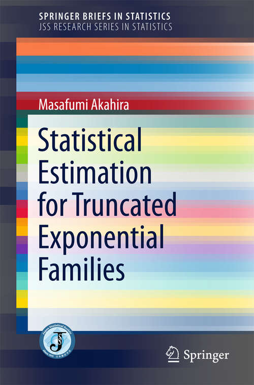 Book cover of Statistical Estimation for Truncated Exponential Families (SpringerBriefs in Statistics)