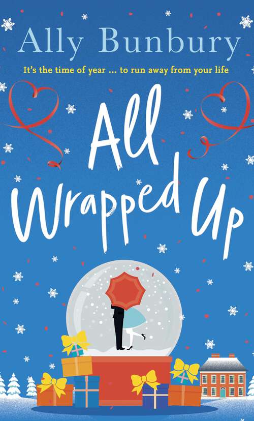 Book cover of All Wrapped Up: A hilarious and heart-warming festive romance