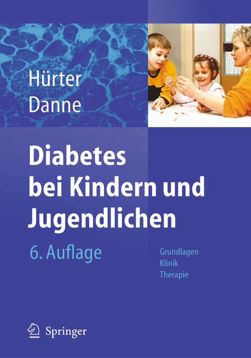 Book cover of Diabetes bei Kindern und Jugendlichen: Grundlagen - Klinik - Therapie (6. Aufl. 2005)