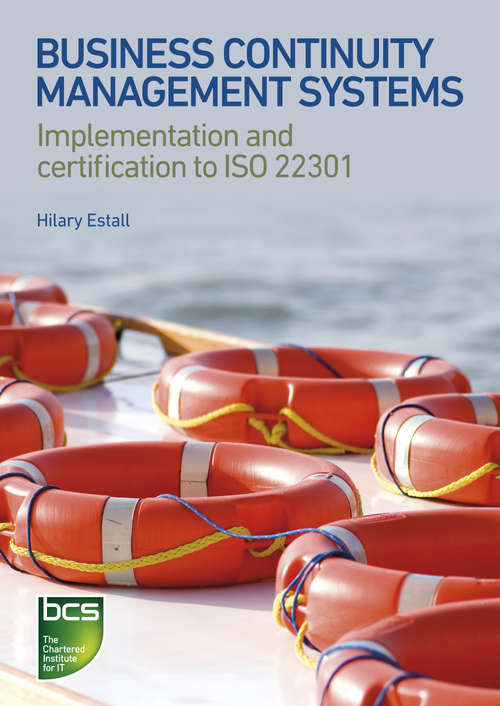 Book cover of Business Continuity Management Systems: Implementation and certification to ISO 22301 (G - Reference, Information And Interdisciplinary Subjects Ser.)