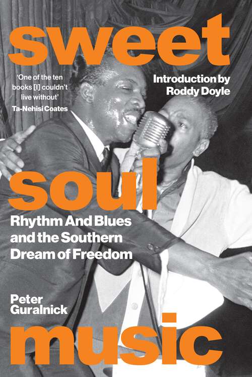 Book cover of Sweet Soul Music: Rhythm And Blues And The Southern Dream Of Freedom (Deep Cuts)